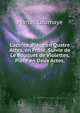 L'actrice, Pi?ce en Quatre Actes, en Prose, Suivie de Le Bouquet de Violettes, Pi?ce en Deux Actes,, Marcel Loumaye 