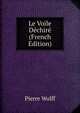 Le Voile Dechire (French Edition), Pierre Wolff 
