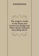 The Angler's Guide to the Horse and Groom Lea Bridge and White House Fisheries Describing the Pr, Heinrich Kretschmayr 