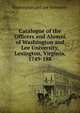 Catalogue of the Officers and Alumni of Washington and Lee University, Lexington, Virginia, 1749-188, Washington and Lee University 