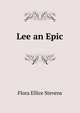 Lee an Epic, Flora Ellice Stevens 