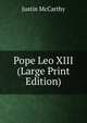 Pope Leo XIII (Large Print Edition), Justin McCarthy 