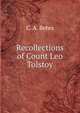 Recollections of Count Leo Tolstoy, C. A. Behrs 