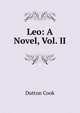 Leo: A Novel, Vol. II, Dutton Cook 