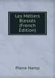 Les Metiers Blesses (French Edition), Pierre Hamp 
