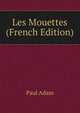 Les Mouettes (French Edition), Paul Adam 