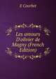 Les amours D'olivier de Magny (French Edition), E Courbet 