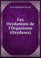 Les Oxydations de l'Organisme (Oxydases), Jean Athanase Sicard 