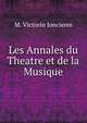 Les Annales du Theatre et de la Musique, M. Victorin Joncieres 