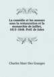 La comedie et les moeurs sous la restauration et la monarchie de juillet, 1815-1848. Pref. de Jules, Charles Marc Des Granges 