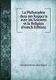 La Philosophie dans ses Rapports avec les Sciences et la Religion (French Edition), Jules Barthelemy Saint-Hilaire 