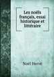 Les noels francais, essai historique et litteraire, Noel Herve 
