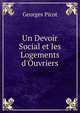 Un Devoir Social et les Logements d'Ouvriers, Georges Picot 