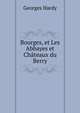Bourges, et Les Abbayes et Chateaux du Berry, Georges Hardy 