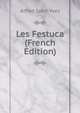 Les Festuca (French Edition), Alfred Saint-Yves 