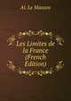Les Limites de la France (French Edition), Al. Le Masson 