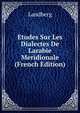 Etudes Sur Les Dialectes De Larabie Meridionale (French Edition), Landberg 