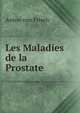 Les Maladies de la Prostate, Anton von Frisch 