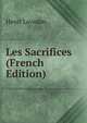 Les Sacrifices (French Edition), Henri Lavedan 