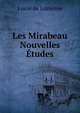 Les Mirabeau Nouvelles Etudes, Louis de Lomenie 