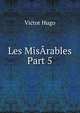 Les MisArables Part 5, Victor Hugo 