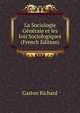 La Sociologie Generale et les lois Sociologiques (French Edition), Gaston Richard 
