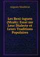 Les Beni-isguen (Mzab): Essai sur Leur Dialecte et Leurs Traditions Populaires, Auguste Moulieras 