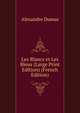 Les Blancs et Les Bleus (Large Print Edition) (French Edition), Alexandre Dumas 