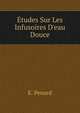 ?tudes Sur Les Infusoires D'eau Douce, E. Penard 