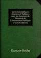 uvres Scientifiques R?unies et Publi?es sous les Auspices de Ministre de L'Instruction Publique (French Edition), Gustave Robin 