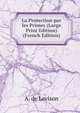 La Protection par les Primes (Large Print Edition) (French Edition), A. de Lavison 