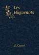 Les Huguenots, E. Castel 