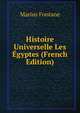 Histoire Universelle Les Egyptes (French Edition), Marius Fontane 