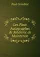 Les Faux Autographes de Madame de Maintenon, Paul Grimblot 