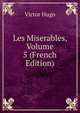 Les Miserables, Volume 5 (French Edition), Victor Hugo 