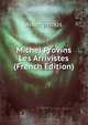 Michel Provins Les Arrivistes (French Edition), Heinrich Kretschmayr 