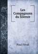 Les Compagnons du Silence, Paul Feval 