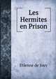 Les Hermites en Prison, Etienne de Jouy 
