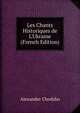 Les Chants Historiques de L'Ukraine (French Edition), Alexander Chodzko 
