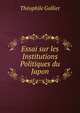 Essai sur les Institutions Politiques du Japon, Theophile Gollier 