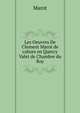Les Oeuvres De Clement Marot de cahors en Quercy Valet de Chambre du Roy, Marot 
