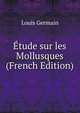 Etude sur les Mollusques (French Edition), Louis Germain 