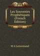 Les Souvenirs Prophetiques (French Edition), M A Lenormand 