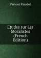 Etudes sur Les Moralistes (French Edition), Prevost Paradol 