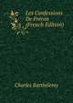 Les Confessions De Freron (French Edition), Charles Barthelemy 