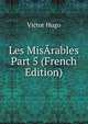 Les MisArables Part 5 (French Edition), Victor Hugo 