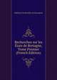 Recherches sur les Etats de Bretagne, Tome Premier (French Edition), Alphonse Du Bouetiez de Kerorguen 