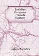 Les Mres Ennemies (French Edition), Mendes Catulle 