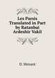 Les Parsis Translated in Part by Ratanbai Ardeshir Vakil, D. Menant 