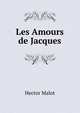 Les Amours de Jacques, Hector Malot 